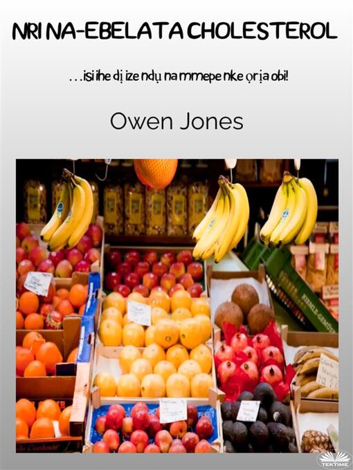 Title details for Nri Eji Ebelata Cholesterol by Owen Jones - Available